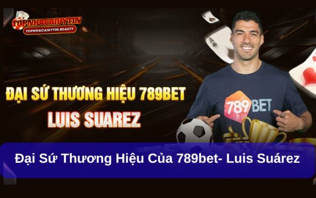 Lựa chọn Luis Suárez làm đại sứ thương hiệu